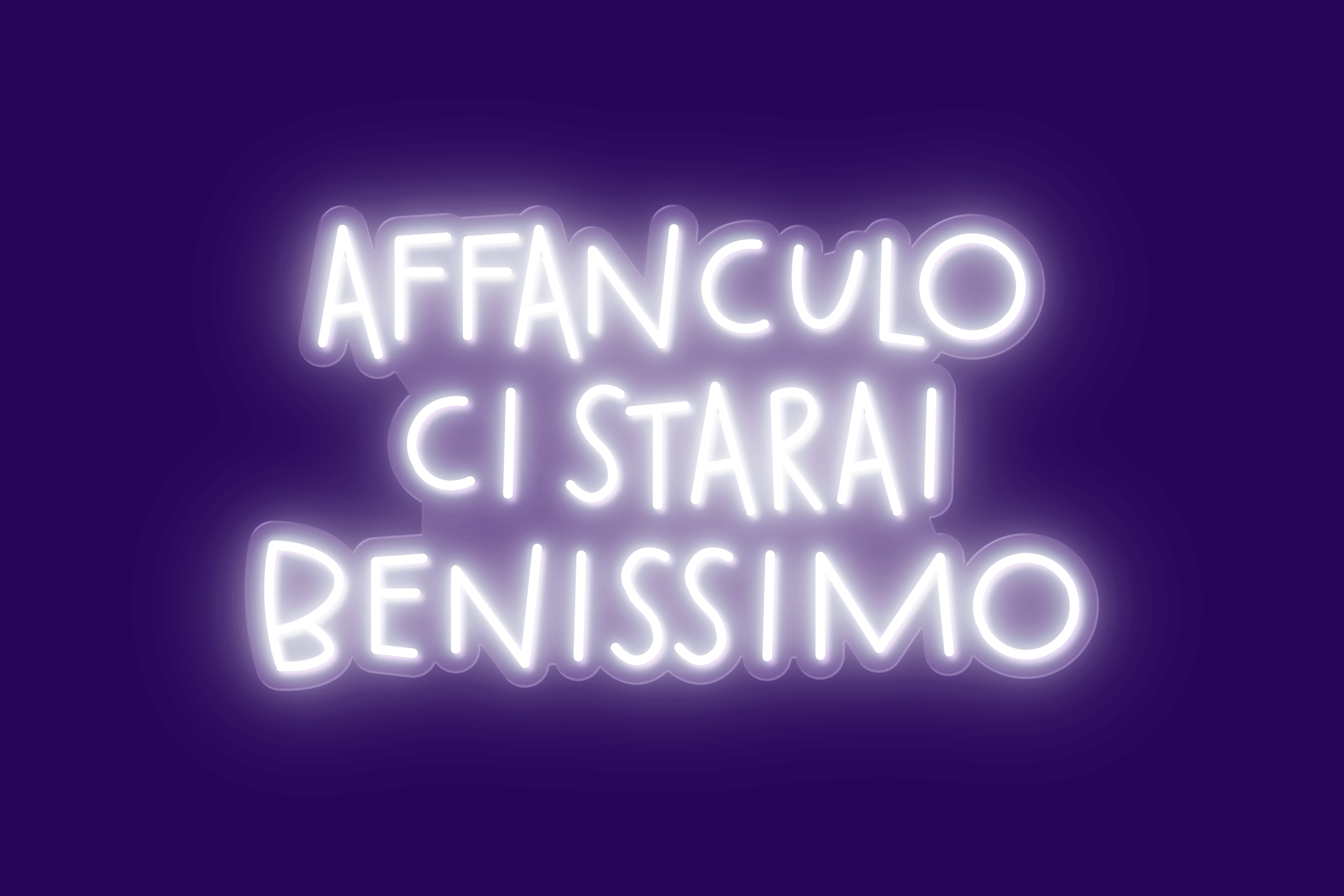 AFFANCULO CI STARAI BENISSIMO