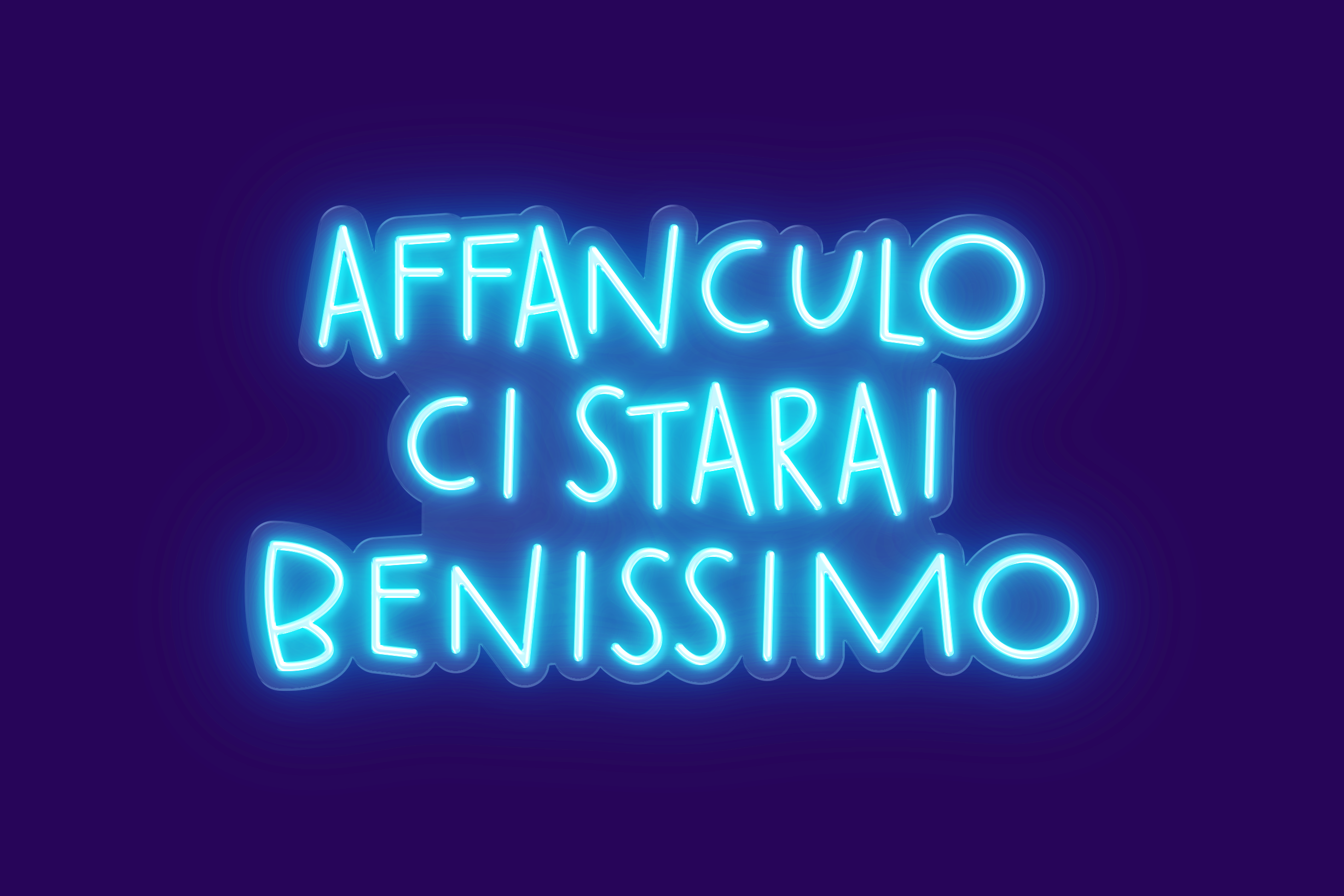 AFFANCULO CI STARAI BENISSIMO