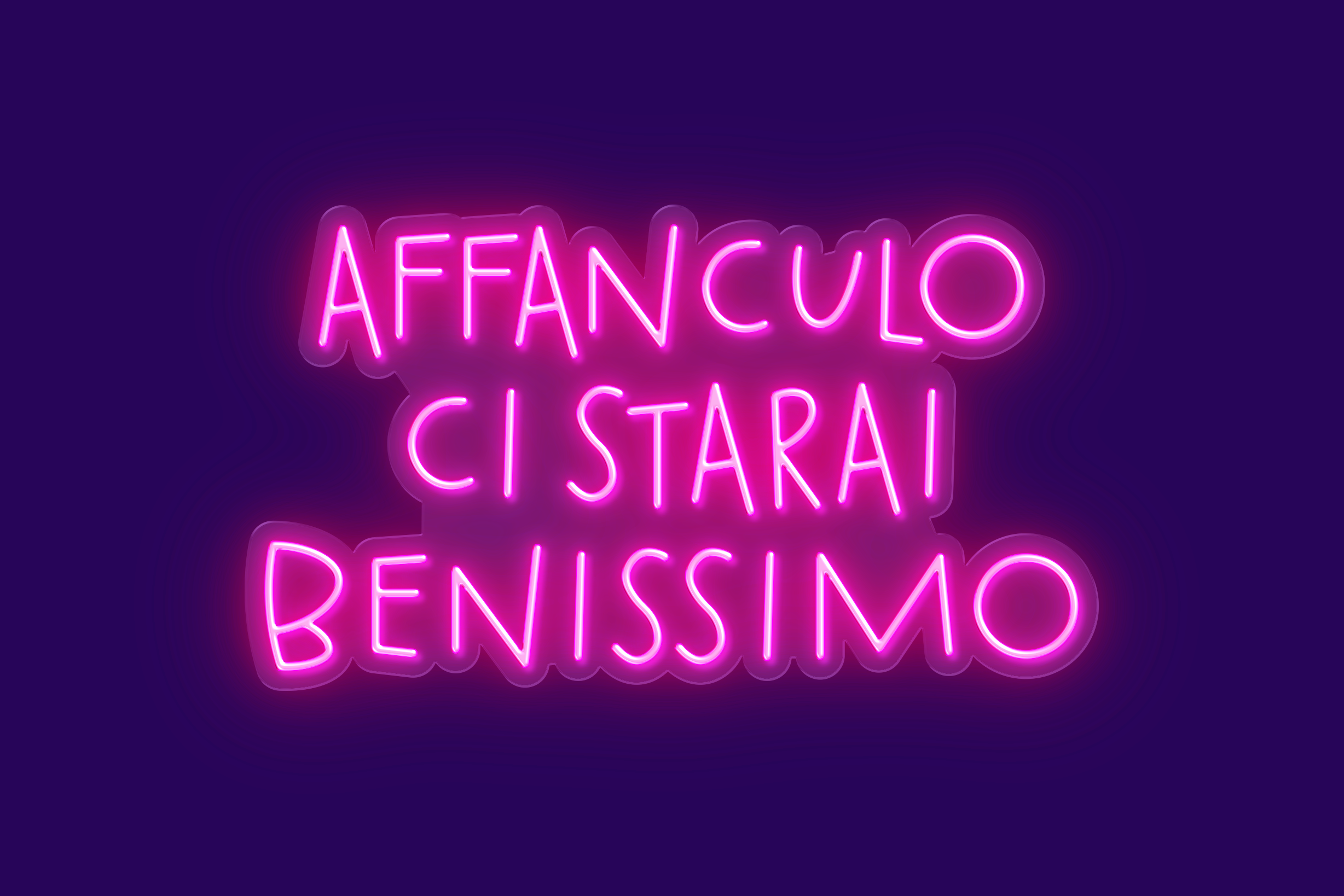 AFFANCULO CI STARAI BENISSIMO