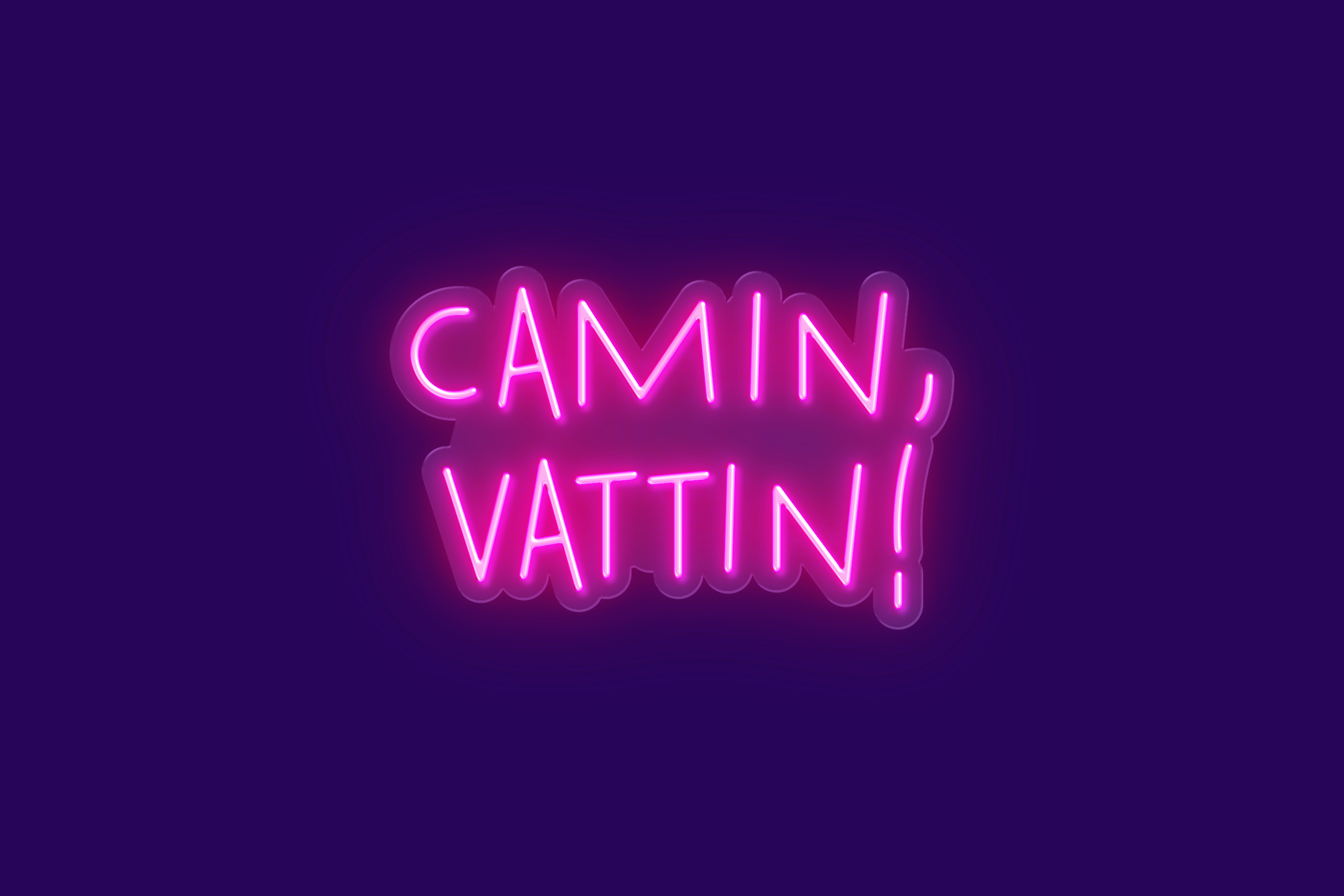 CAMIN, VATTIN!