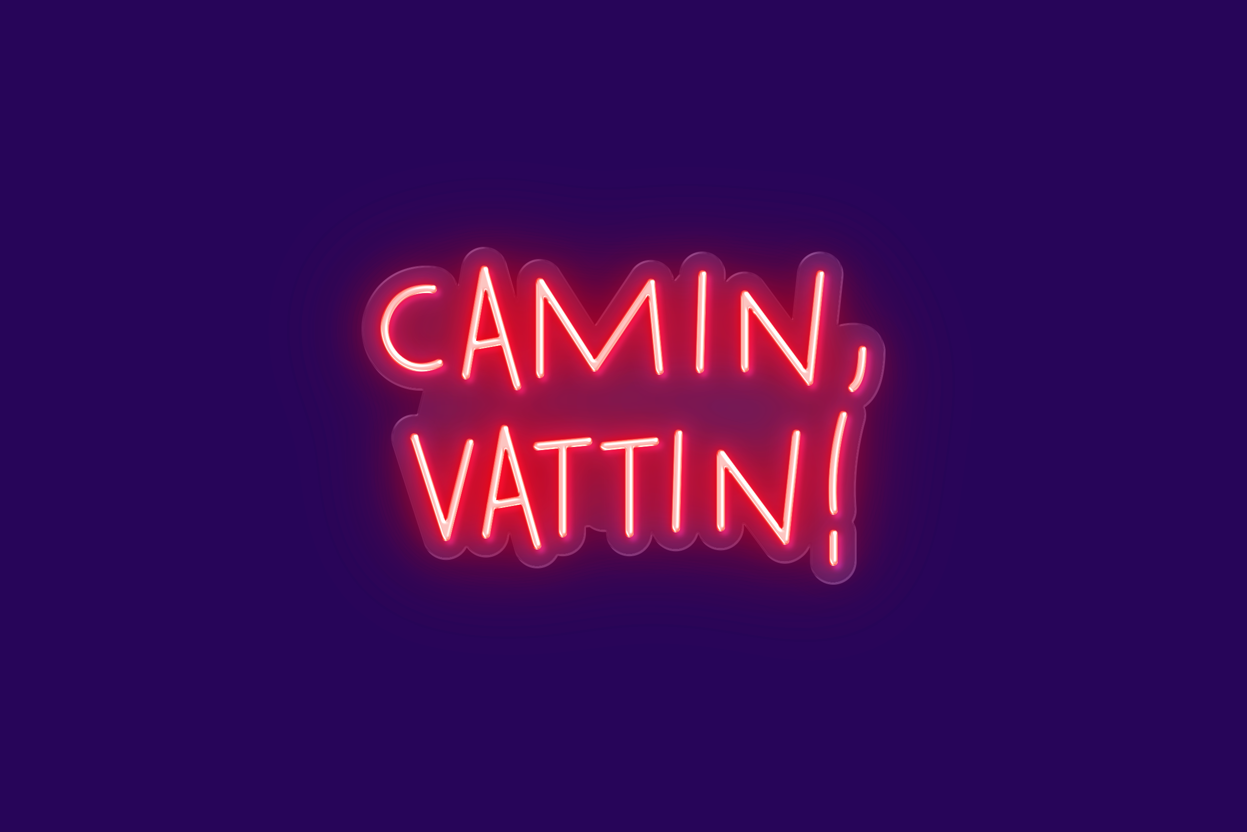CAMIN, VATTIN!