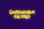 GINTONICAMI LA VITA