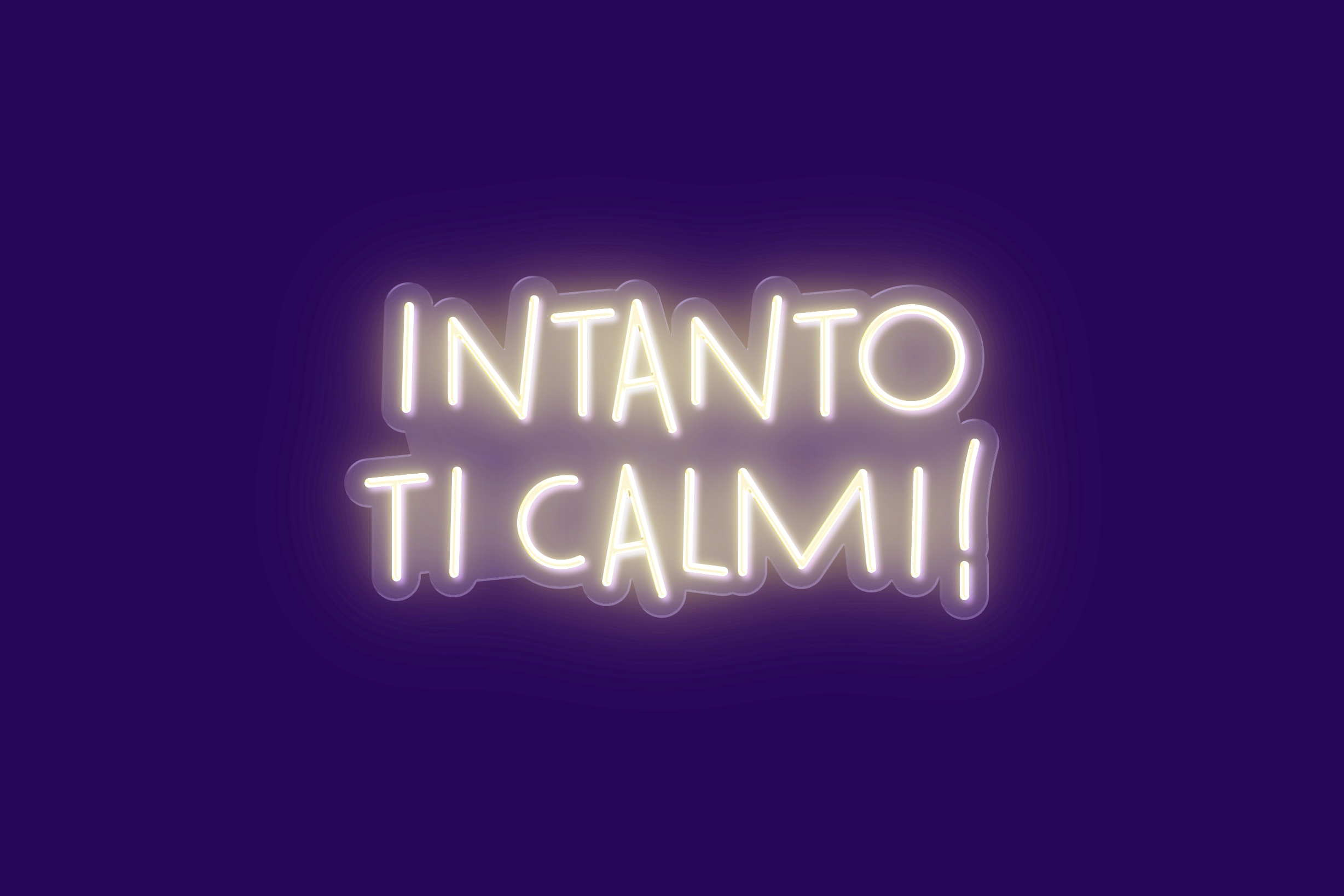 INTANTO TI CALMI!