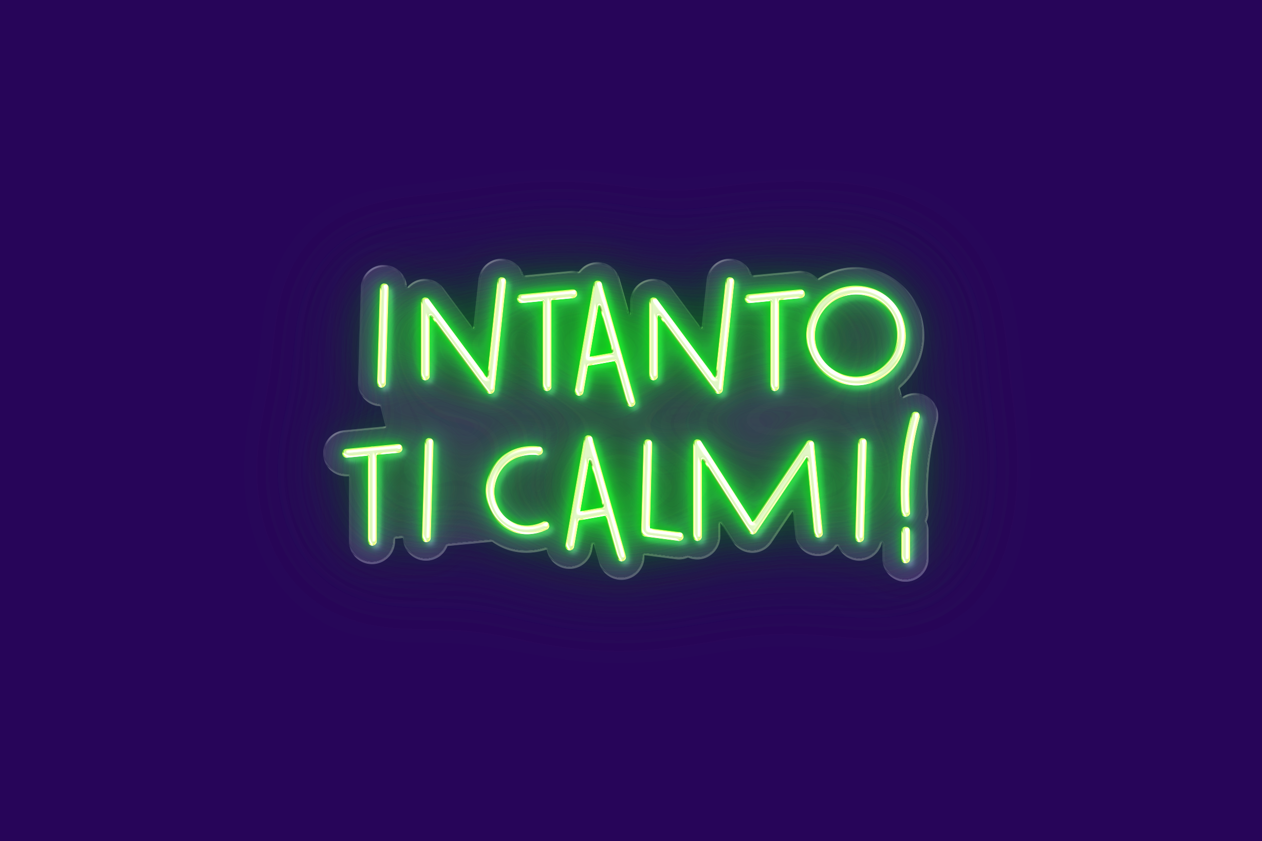 INTANTO TI CALMI!