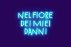 NEL FIORE DEI MIEI DANNI