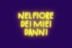 NEL FIORE DEI MIEI DANNI