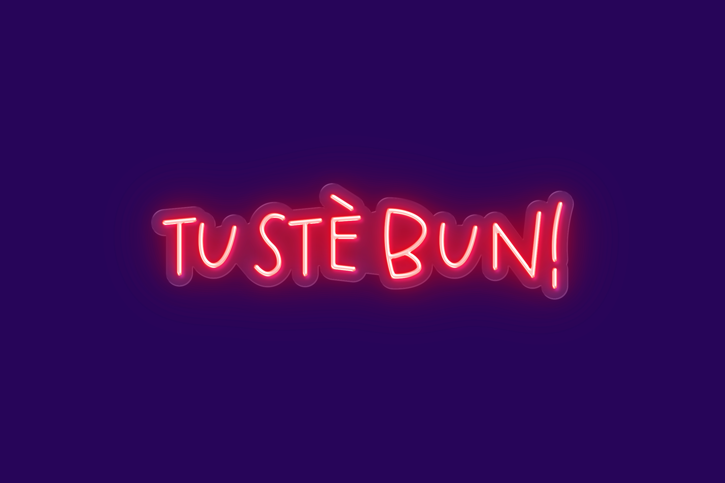 TU STÈ BUN!