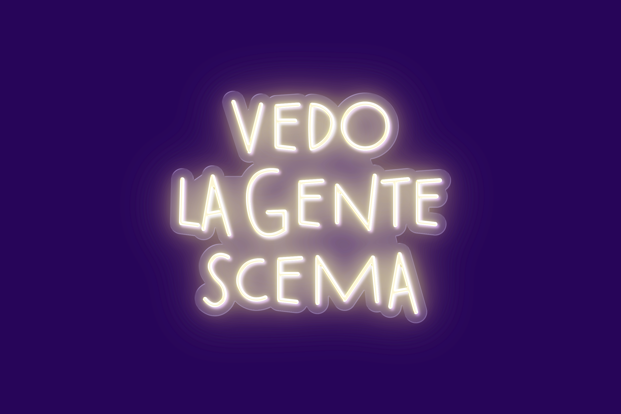 VEDO LA GENTA SCEMA