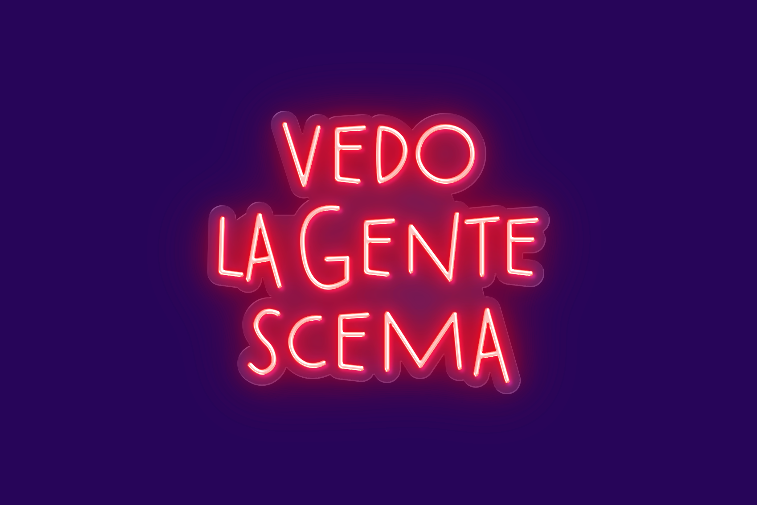 VEDO LA GENTA SCEMA